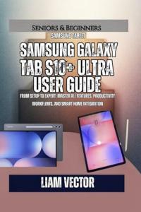 Samsung Galaxy Tab S10+ User Guide for Beginners