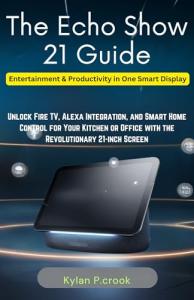 Echo Show 21: Smart Display for Entertainment & Control