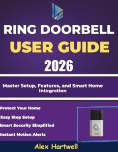 Ring Doorbell 2026 User Guide: Setup and Features