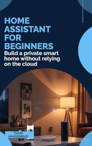 Beginner's Guide to Building a Private Smart Home