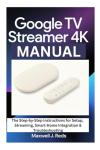 Google TV 4K Streamer Setup and Troubleshooting Guide