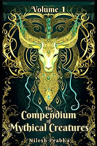 Mythical Creatures Compendium: Volume 1 Illustrated Guide