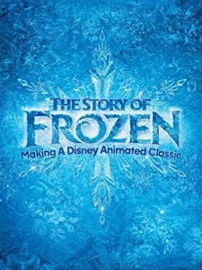 The Story of Frozen: Behind the Disney Magic