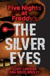 The Silver Eyes: Five Nights at Freddy's Book 1