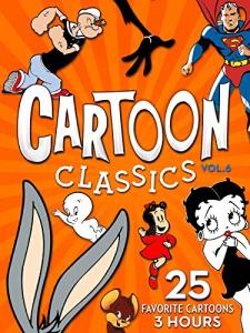 Cartoon Classics - Vol. 6: 25 Favorite Cartoons - 3 Hours