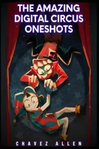 The Amazing Digital Circus Oneshots