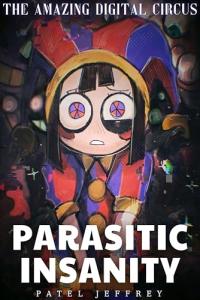 The Amazing Digital Circus: Parasitic Insanity