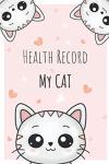 Cat Health Record Book: Track Vaccinations & Care