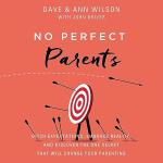 No Perfect Parents: Embrace Reality in Parenting