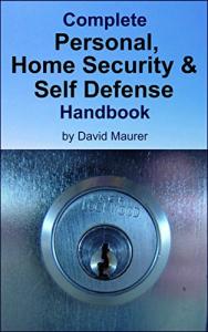 Complete Personal & Home Security and Self-Defense Handbook
