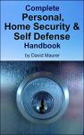 Complete Personal & Home Security and Self-Defense Handbook
