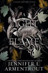 A Light in the Flame: A Flesh and Fire Novel: 2