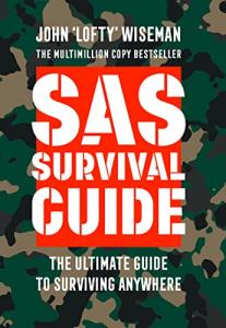 SAS Survival Guide:The Ultimate guide to surviving anywhere