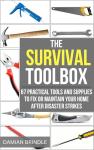 The Survival Toolbox: 67 Practical Tools and Supplies to Fix or Maintain Your Home After Disaster Strikes (The Survival Collection)