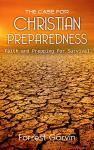 The Case for Christian Preparedness - Faith and Prepping for Survival (Christian Preppers Series Book 1)