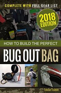 How to Build the Perfect Bug Out Bag: Complete With Gear List (Survival & Preparedness Library)