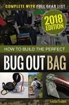 How to Build the Perfect Bug Out Bag: Complete With Gear List (Survival & Preparedness Library)