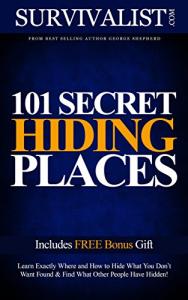 101 Secret Hiding Places | Hide What You Don't Want Found! (Survival Guide Series Book 1)