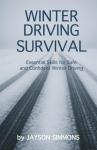 Winter Driving Survival: Essential Skills for Safe and Confident Winter Driving