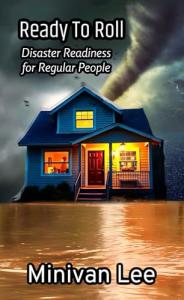 Ready To Roll: Disaster Readiness for Regular People (Living the Good Life Book 4)