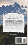 Wild and Alone; Surviving Alaska: A True Hunter Survival Story