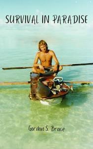 Survival in Paradise: The true story of surviving a tropical storm and remote deserted island in the middle of the Indian Ocean