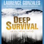 Deep Survival: True Stories of Miraculous Endurance and Sudden Death
