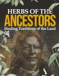 HERBS OF THE ANCESTORS: Healing Traditions of the Land - Paperback; February 25, 2025