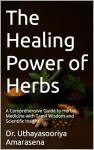 The Healing Power of Herbs: A Comprehensive Guide to Herbal Medicine with Tamil Wisdom and Scientific Insight