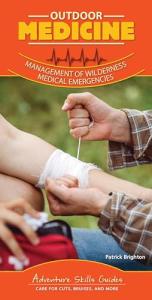 Outdoor Medicine: Management of Wilderness Medical Emergencies (Adventure Skills Guides)