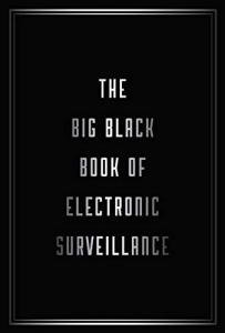 The Big Black Book of Electronic Surveillance