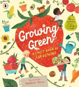 Growing Green: A First Book of Gardening (We're Going on a Bear Hunt)