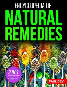 Encyclopedia of Natural Remedies: Self Healing Book of 500+ Natural Herbal Home Remedies to Treat 110 Ailments with 100+ DIY Recipes for Herbalist Herbalism Herbology