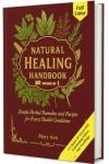 Natural Healing Handbook: Simple Herbal Remedies and Recipes for Every Health Conditions (Natural and Herbal Remedies)