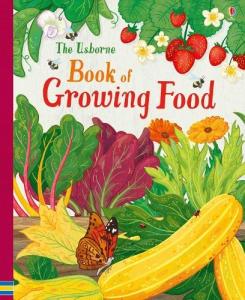 The Usborne Book of Growing Food (Usborne Gardening Books)