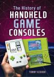 Handheld Game Consoles: A Retro History