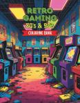 80s & 90s Retro Gaming Coloring Book