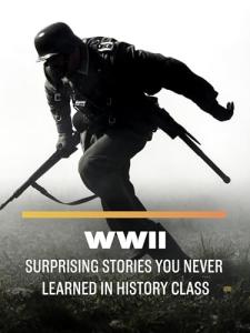 WWII: Unseen Stories from History's Shadows