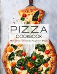 120+ Neapolitan Pizza Recipes Cookbook