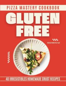 Gluten Free Pizza Crust Recipes Cookbook