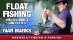Float Fishing Tips, Rods & Feeding Guide