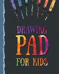 Kids Drawing Pad: Perfect Sketch Book Gift