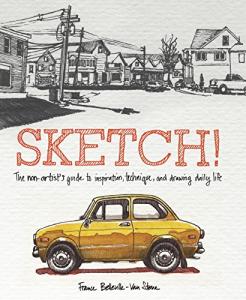 Sketch! A Simple Guide to Everyday Drawing