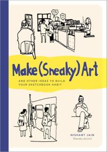 Make Art: Fun Tips to Build Your Sketchbook Habit