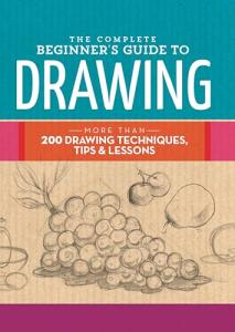 Beginner's Guide to Drawing: 200+ Techniques & Tips