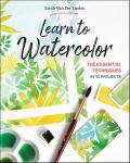 Watercolor Techniques: 10 Essential Projects