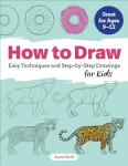 Easy Drawing Techniques for Kids Ages 9-12
