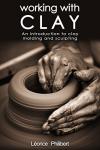 Clay Molding and Sculpting: A Beginner's Guide