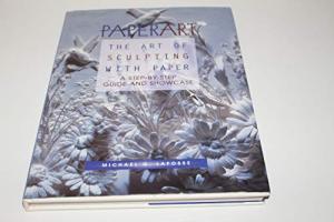 Paperart: Step-by-Step Guide to Paper Sculpting