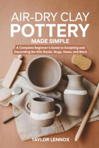Beginner's Guide to Air-Dry Clay Pottery